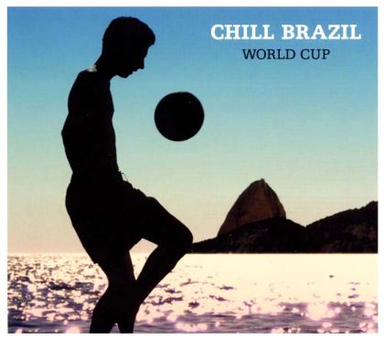Chill Brazil - The World Cup - Various Artists [ CD ]