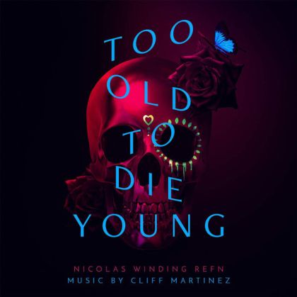 Cliff Martinez - Too Old To Die Young (Original Series Soundtrack) (2 x Vinyl) [ LP ]