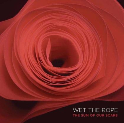 Wet The Rope - Sum Of Our Scars (Vinyl)
