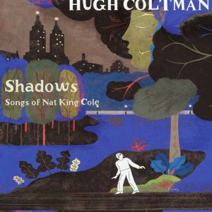 Hugh Coltman - Shadows - Songs Of Nat King Cole [ CD ]