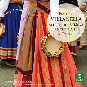Claudi Scimone, I Solisti Veneti - Respighi: Villanella - Ancient Airs & Dances [ CD ]