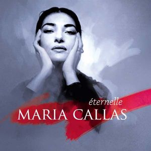 Maria Callas - Maria Callas Eternele (2CD)