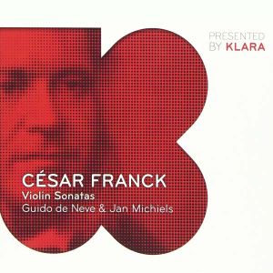 Guido de Neve, Jan Michiels - Franck: Violin Sonatas [ CD ]