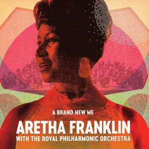Aretha Franklin - A Brand New Me: Aretha Franklin With The Royal Philharmonic (Vinyl)