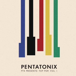 Pentatonix - PTX Presents: Top Pop, Vol. I [ CD ]