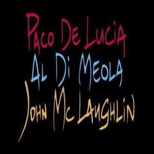 Paco De Lucia, Al Di Meola, John McLaughlin - 'The Guitar Trio' Paco De Lucia, John McLaughlin, Al Di Meola [ CD ]