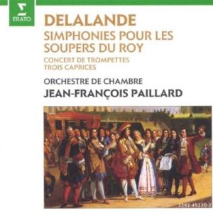 Orchestre de Chambre, Jean-Francois Paillard - Michel Richard Delalande: Symphonies pour les soupers du Roy [ CD ]