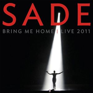 Sade - Bring Me Home - Live 2011 (CD with DVD)
