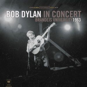 Bob Dylan - Brandeis University 1963 (Mono Edition) (Vinyl)