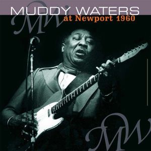 Muddy Waters - At Newport 1960 (Vinyl) [ LP ]