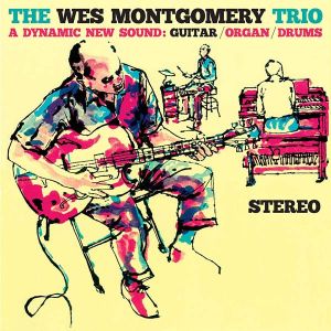 Wes Montgomery Trio - A Dynamic New Sound: Guitar / Organ / Drums (Vinyl) [ LP ]