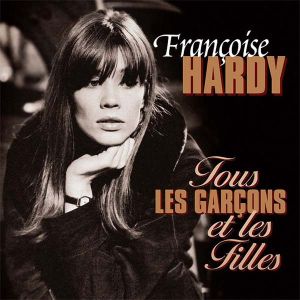 Francoise Hardy - Tous Les Garcons Et Les Fille (Vinyl)