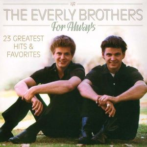 Everly Brothers - For Always (23 Greatest Hits & Favorites) (Vinyl)