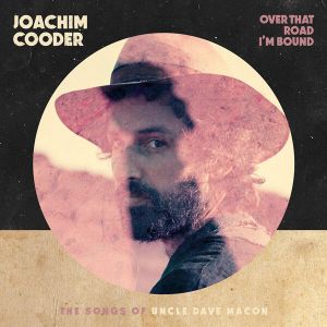 Joachim Cooder - Over That Road I'm Bound (Vinyl)