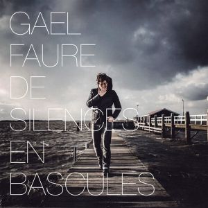 Gael Faure - De Silences En Bascules [ CD ]