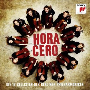 Die 12 Cellisten der Berliner Philharmoniker - Hora Cero [ CD ]