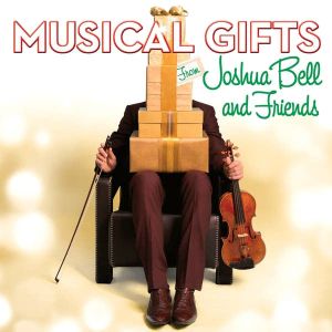 Joshua Bell - Musical Gifts From Joshua Bell And Friends (CD)