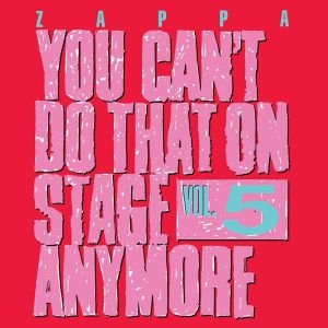 Frank Zappa - You Can't Do That On Stage Anymore, Vol. 5 (2CD) [ CD ]