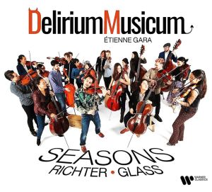 Delirium Musicum, Etienne Gara - Max Richter, Philip Glass: The Seasons (CD)