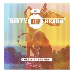 Dirty Heads - Cabin By The Sea [ CD ]