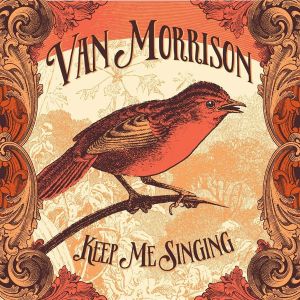 Van Morrison - Keep Me Singing (Limited Edition, Lenticular Cover) (Vinyl)