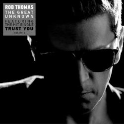 Rob Thomas - The Great Unknown [ CD ]
