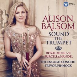 Alison Balsom - Sound The Trumpet (Royal Music Of Purcell And Handel) [ CD ]