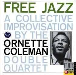 Ornette Coleman - Free Jazz: A Collective Improvisation By The Ornette Coleman Double Quartet [ CD ]