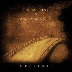 Pat Metheny &amp; Anna Maria Jopek - Upojenie (CD)