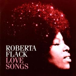 Roberta Flack - Love Songs [ CD ]