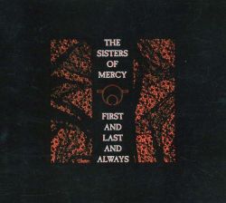 Sisters Of Mercy - First And Last And Always (Expanded &amp; Remastered) [ CD ]