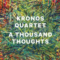 Kronos Quartet - A Thousand Thoughts [ CD ]