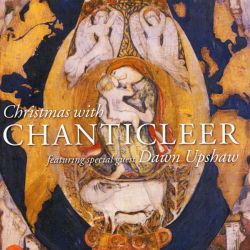 Chanticleer - Christmas With Chanticleer (featuring Dawn Upshaw) (CD)