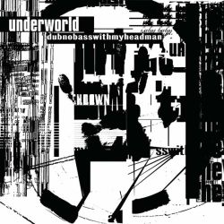 Underworld - Dubnobasswithmyheadman [ CD ]