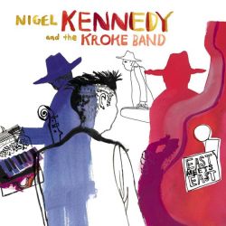 Nigel Kennedy &amp; Kroke Band - East Meets East [ CD ]