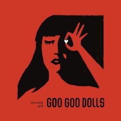 The Goo Goo Dolls - Miracle Pill (Vinyl) [ LP ]