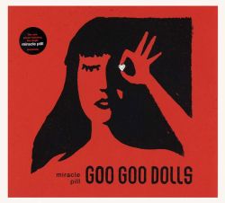 The Goo Goo Dolls - Miracle Pill [ CD ]