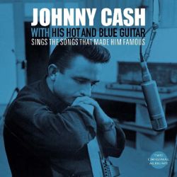 Johnny Cash - With His Hot & Blue Guitar/Sings The Songs That Made Him Famous (Vinyl)