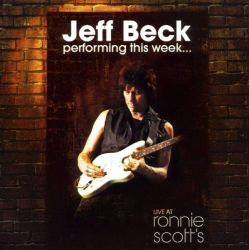 Jeff Beck - Performing This Week... Live At Ronnie Scott's [ CD ]