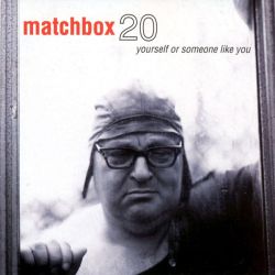 Matchbox Twenty - Yourself Or Someone Like You [ CD ]