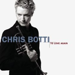 Chris Botti - To Love Again [ CD ]
