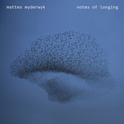 Matteo Myderwyk - Notes Of Longing (Vinyl)