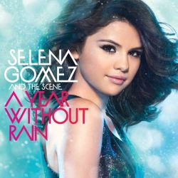 Selena Gomez & The Scene - A Year Without Rain [ CD ]