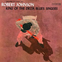 Robert Johnson - King Of The Delta Blues Singers Volume 1 (Remastered, Mono) (Vinyl)