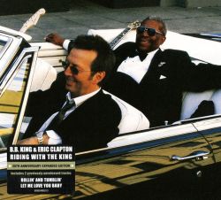 B.B. King &amp; Eric Clapton - Riding With The King (20th Anniversary Expanded Edition) [ CD ]