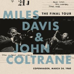 Miles Davis & John Coltrane - The Final Tour: Copenhagen, March 24, 1960 (Vinyl)