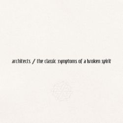 Architects - The Classic Symptoms Of A Broken Spirit (Limited Edition, Digisleeve) [ CD ]