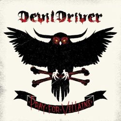 DevilDriver - Pray For Villains (Reissue, Digipack) [ CD ]