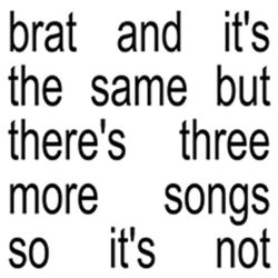 Charli XCX - Brat And It’s The Same But There’s Three More Songs So It’s Not [ CD ]