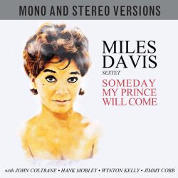 Miles Davis Sextet - Someday My Prince Will Come (Mono & Stereo Versions) (2CD)